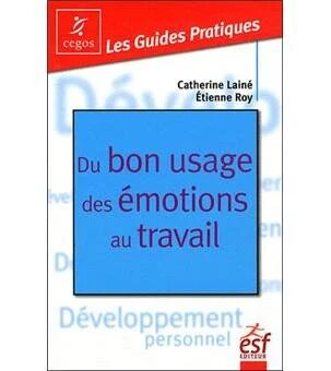 Du bon usage des émotions au travail